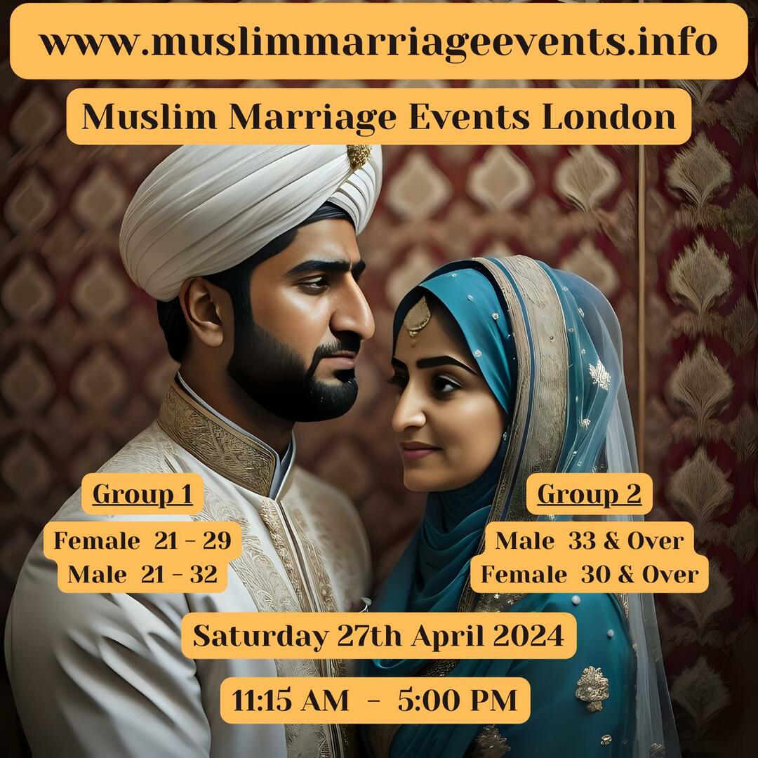 Muslim Marriage Events London - 2 Age Groups, London, England, United Kingdom