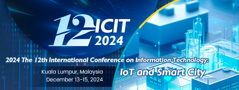 2024 The 12th International Conference on Information Technology: IoT and Smart City (ICIT 2024), Kuala Lumpur, Malaysia
