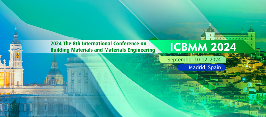 2024 The 8th International Conference on Building Materials and Materials Engineering (ICBMM 2024), Madrid, Spain