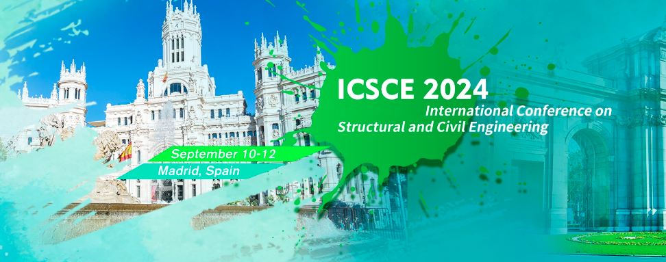 2024 8th International Conference on Structural and Civil Engineering (ICSCE 2024), Madrid, Spain