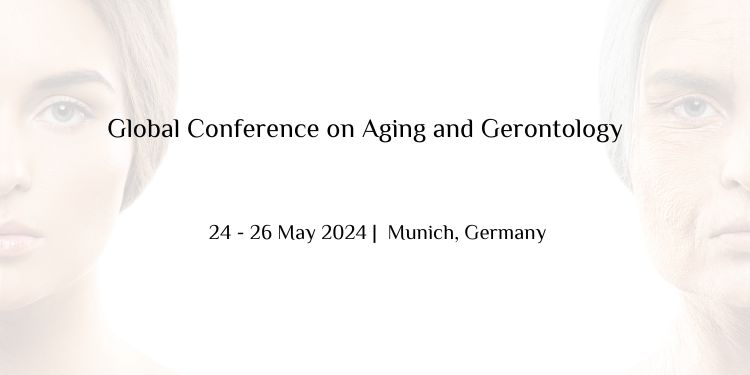 Global Conference on Aging and Gerontology(AGCONF), Munich, Germany