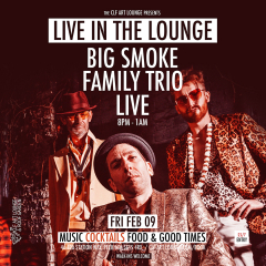 The Big Smoke Family Trio Live In The Lounge + DJ TBA