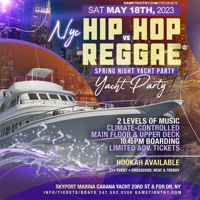 Spring Hip Hop vs Reggae® Saturday night Jewel Yacht Party Skyport Marina, New York, United States