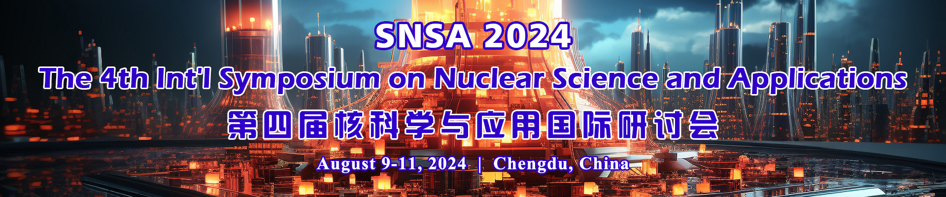 The 4th Int'l Symposium on Nuclear Science and Applications (SNSA 2024), Chengdu, Sichuan, China