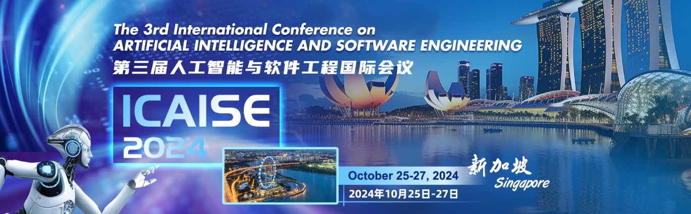 2024 3rd International Conference on Artificial Intelligence and Software Engineering (ICAISE 2024), Singapore, Central, Singapore