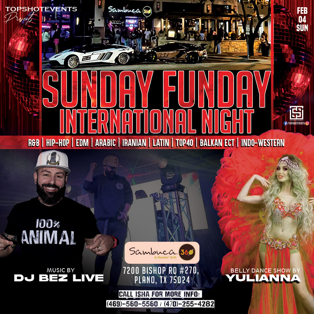 SUNDAY FUNDAY INTERNATIONAL NIGHT WITH DJ BEZLIVE AND BELLY DANCER YULIANNA, Plano, Texas, United States