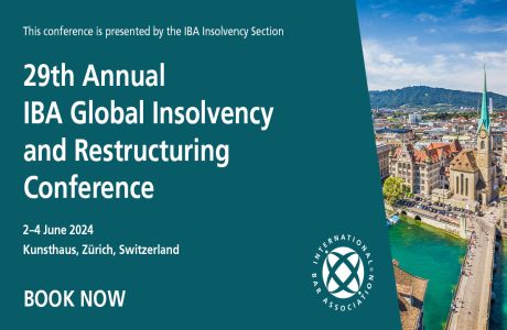 29th Annual IBA Global Insolvency and Restructuring Conference, Zurich, Zürich, Switzerland