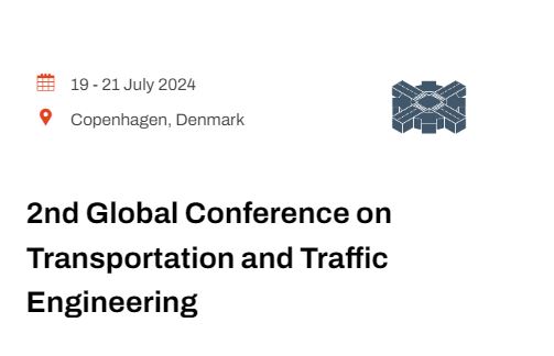 2nd Global Conference on Transportation and Traffic Engineering, Copenhagen/Denmark, Denmark