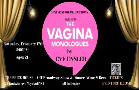 Center Stage Productions presents "THE VAGINA MONOLOGUES BY EVE ENSLER" Dinner Theater, Wyckoff, New Jersey, United States