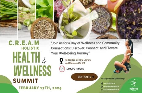 C.R.E.A.M Holistic Health and Wellness Summit @Ilford, Saturday 17th February, 2024, Ilford, England, United Kingdom