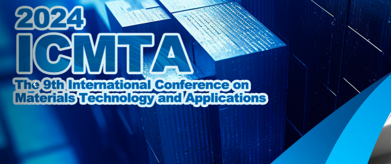 2024 The 9th International Conference on Materials Technology and Applications (ICMTA 2024), Osaka, Japan