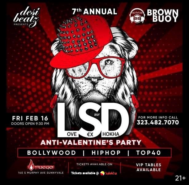 LSD (LOVE, $€X aur DHOKA): Anti-Valentine's Party!, Sunnyvale, California, United States
