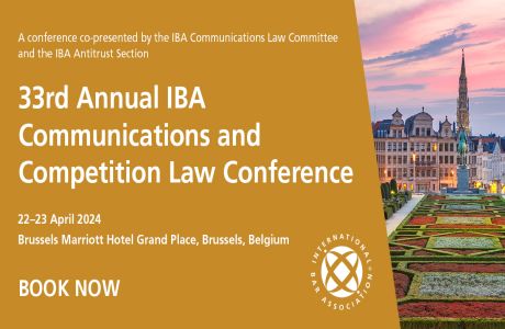 33rd Annual IBA Communications and Competition Law Conference, Bruxelles, Bruxelles-Capitale, Belgium