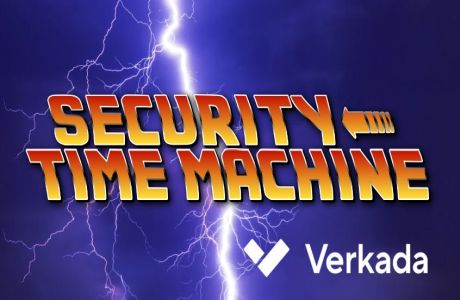 Security Time Machine - By Verkada, San Mateo, California, United States