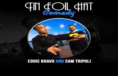 Tin Foil Hat Comedy + Q & A with Sam Tripoli AND Eddie Bravo, Aurora, Illinois, United States