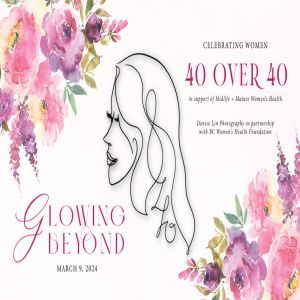 Glowing Beyond - celebrating women 40 over 40, Vancouver, British Columbia, Canada