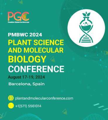 Plant Science and Molecular Biology Conference PMWC 2024, Barcelona, Spain