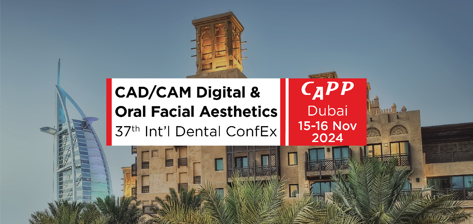 CAD/CAM Digital & Oral Facial Aesthetics 37th Int’l Dental ConfEx, Madinat Jumeirah - King Salman Bin Abdulaziz Al Sa, Dubai, United Arab Emirates