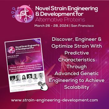 Novel Strain Engineering and Development for Alternative Proteins Summit, San Francisco, California, United States