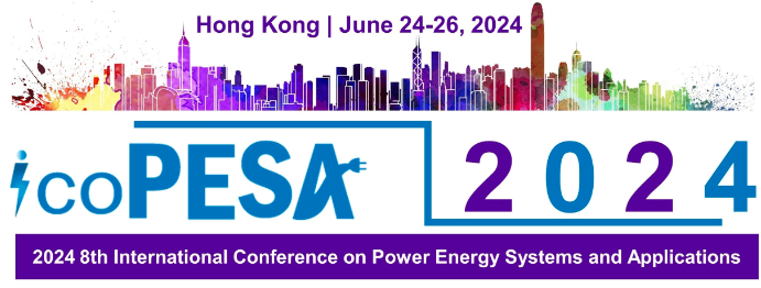 2024 8th International Conference on Power Energy Systems and Applications (ICoPESA 2024), Hong Kong, China