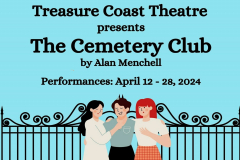 Treasure Coast Theatre presents the touching comedy "The Cemetery Club" by Alan Menchell