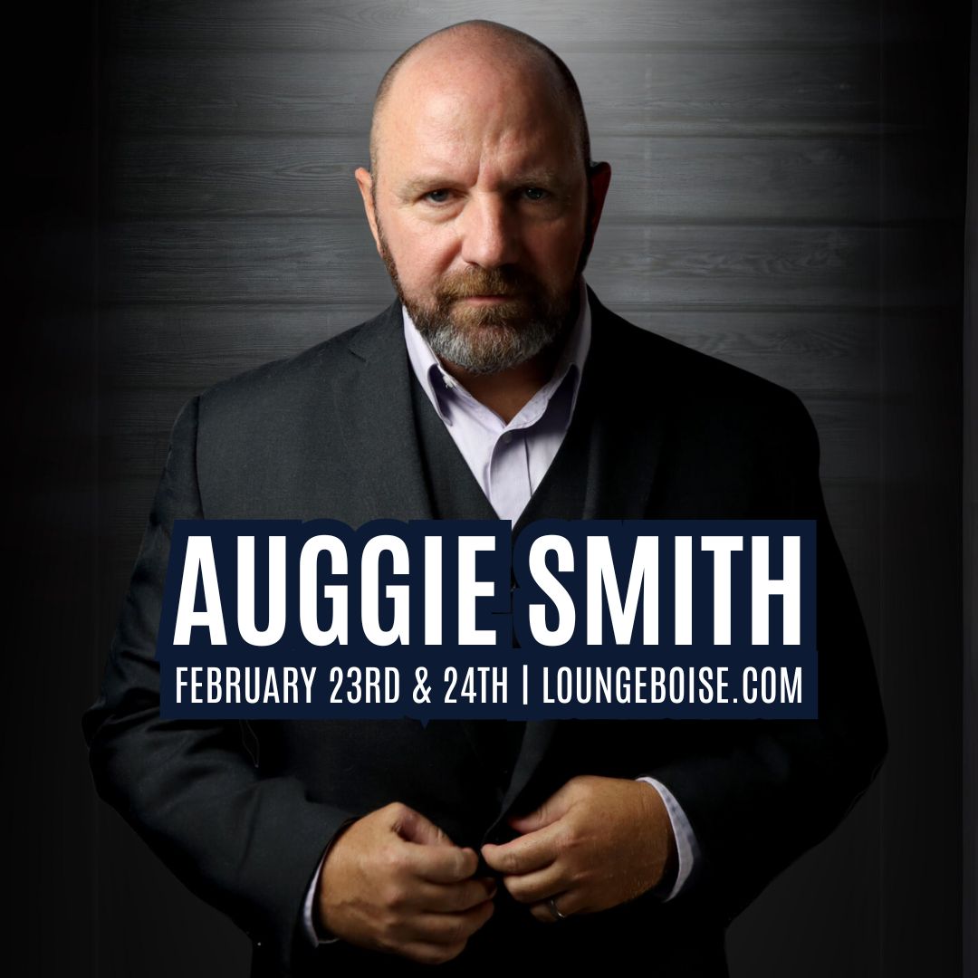 Comedian: AUGGIE SMITH, Boise, Idaho, United States