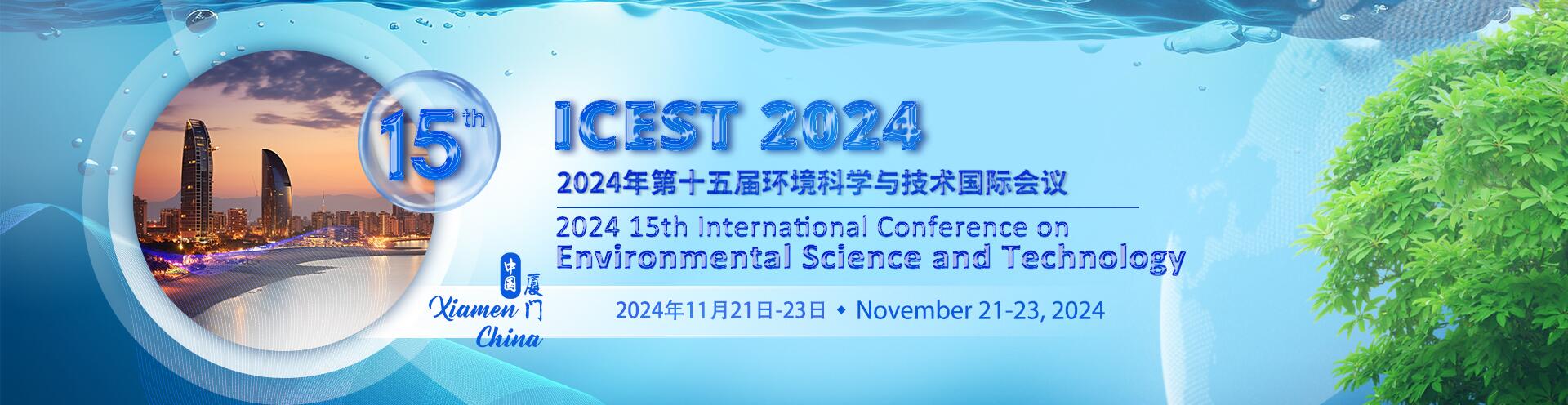 2024 15th International Conference on Environmental Science and Technology (ICEST 2024), Xiamen, Fujian, China