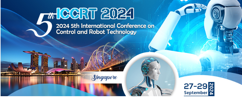 2024 5th International Conference on Control and Robot Technology (ICCRT 2024), Singapore, Central, Singapore