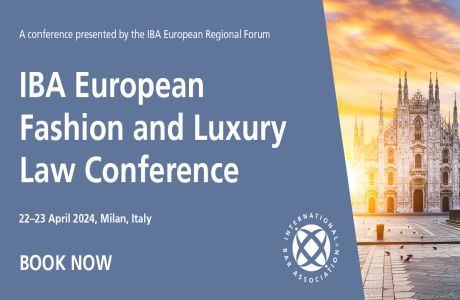 IBA European Fashion and Luxury Law Conference, Milano, Lombardia, Italy