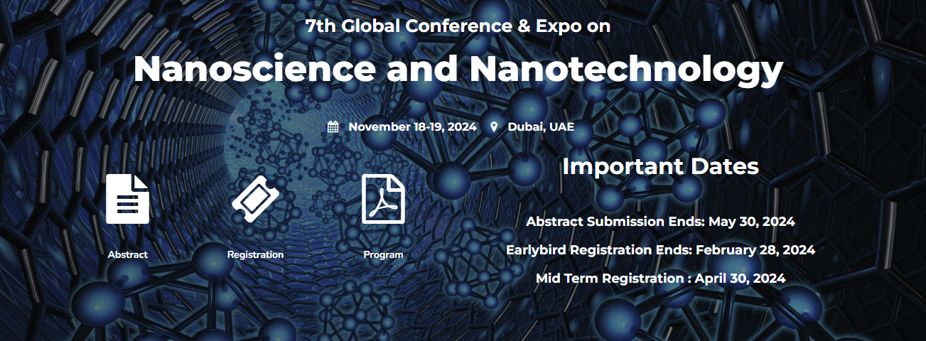 7th Global Conference & Expo on Nanoscience and Nanotechnology, Dubai, United Arab Emirates