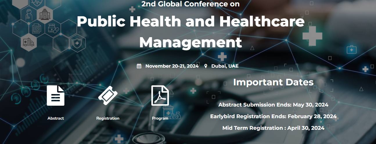 2nd Global Conference on Public Health and Healthcare Management, Dubai, United Arab Emirates