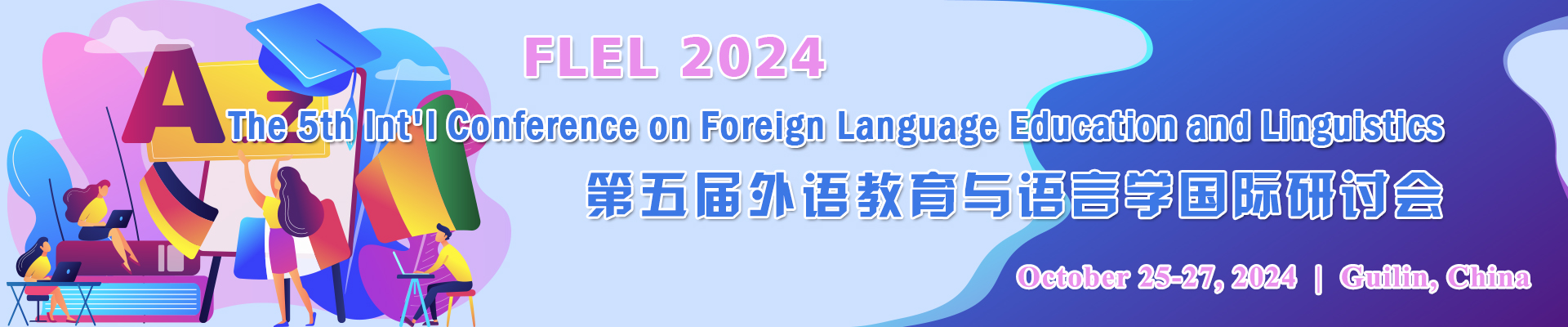 The 5th Int'l Conference on Foreign Language Education and Linguistics (FLEL 2024), Guilin, Guangxi, China
