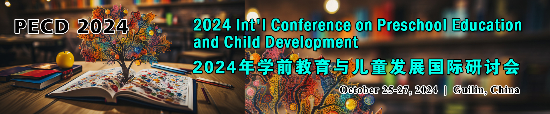 2024 Int'l Conference on Preschool Education and Child Development (PECD 2024), Guilin, Guangxi, China