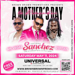 Sanchez, Mr. Vegas and Gyptian, Live In Concert - May 11th In Toronto For "A Mother's Day To Remember"