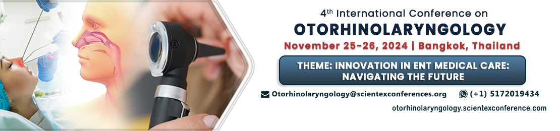 4th International Conference on Otorhinolaryngology, Bangkok, Thailand