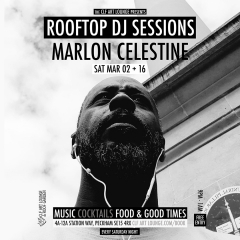 Saturday Night Rooftop Session with Marlon Celestine, Free Entry