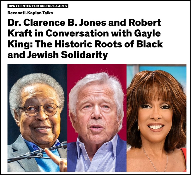 Dr. Clarence B. Jones and Robert Kraft in Conversation with Gayle King: The Historic Roots of Black and Jewish Solidarity, New York, United States