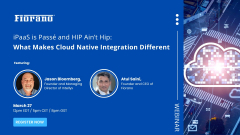 iPaaS is Passé and HIP Ain’t Hip: What Makes Cloud Native Integration Different