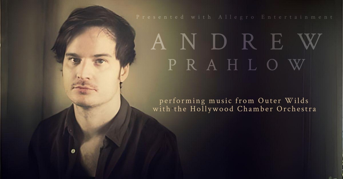 Andrew Prahlow: 'Outer Wilds' Live with the Hollywood Chamber Orchestra, Los Angeles, California, United States