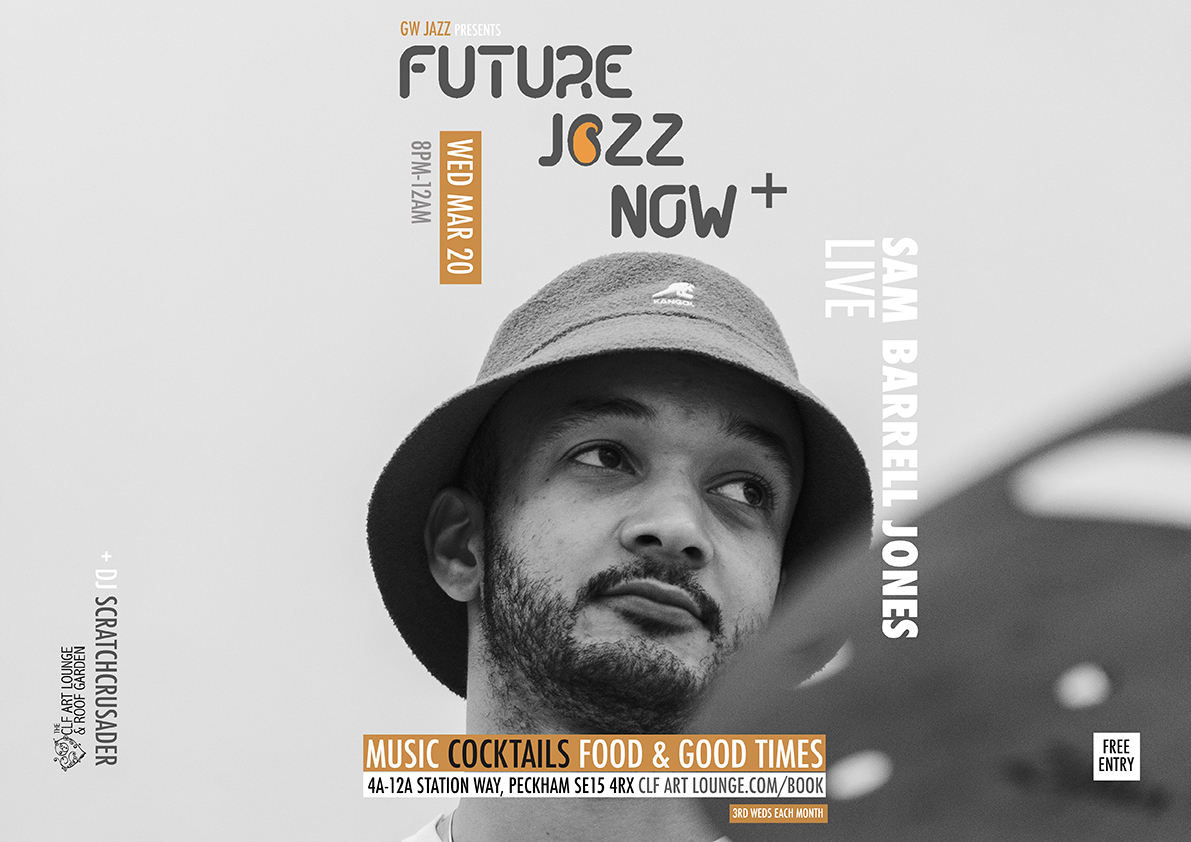 GW Jazz presents Future Jazz NOW with Sam Barrell Jones (Live) + Scratchcrusader, London, England, United Kingdom