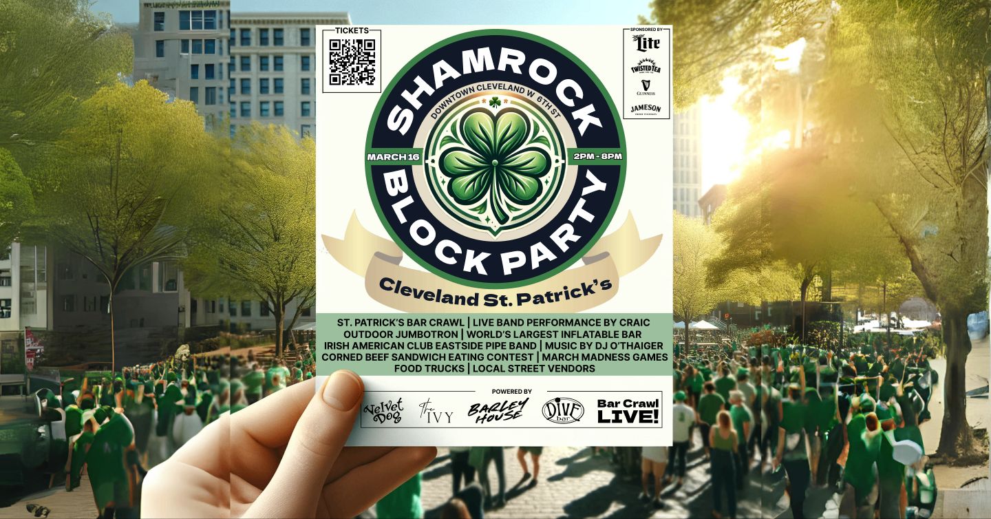 Official Shamrock Block Party x St Patty's Day Bar Crawl Downtown Cleveland, Cleveland, Ohio, United States