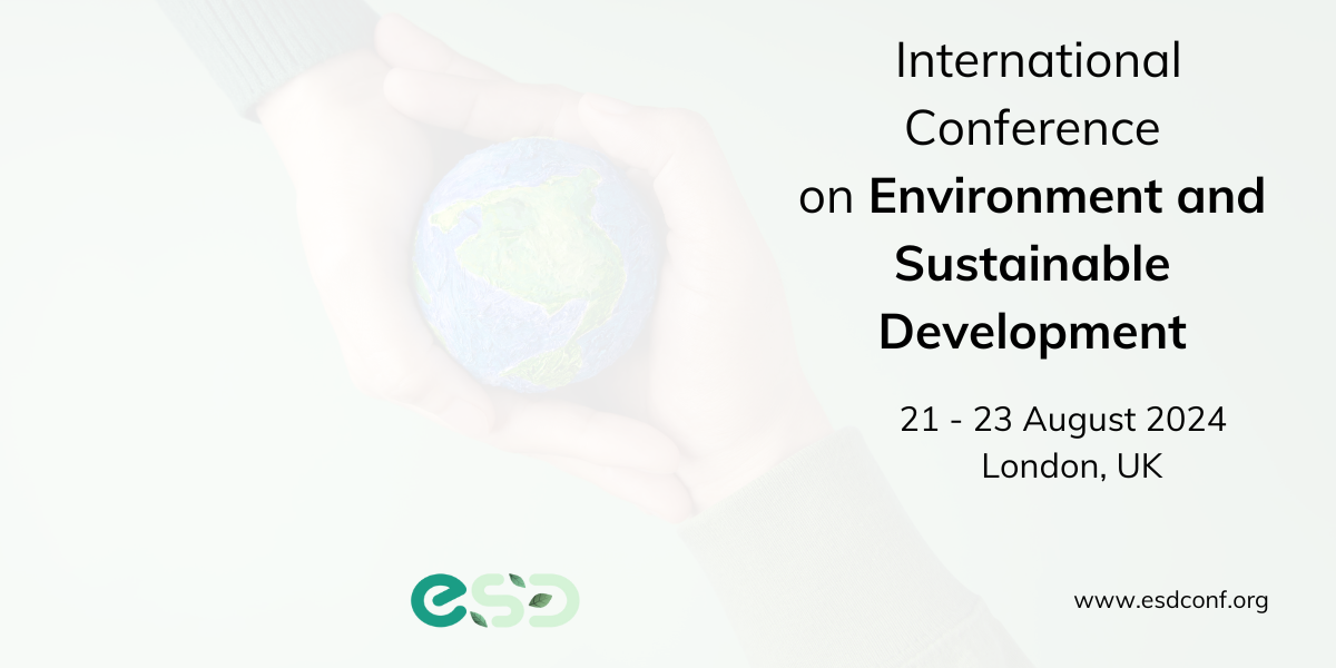 International Conference on Environment and Sustainable Development (ESDCONF), London, United Kingdom