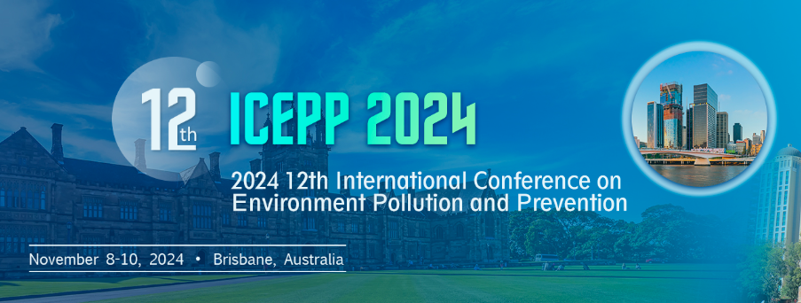2024 12th International Conference on Environment Pollution and Prevention (ICEPP 2024), Brisbane, Australia