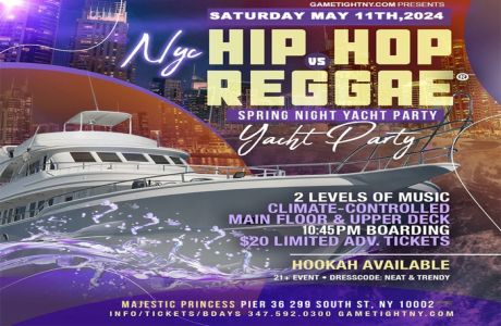 Spring Hip Hop vs Reggae® Saturday Majestic Princess Yacht Party Pier 36, New York, United States