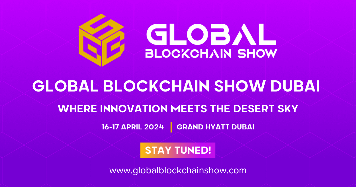 Global Blockchain Show Dubai, Dubai, United Arab Emirates