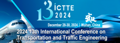 2024 13th International Conference on Transportation and Traffic Engineering (ICTTE 2024)