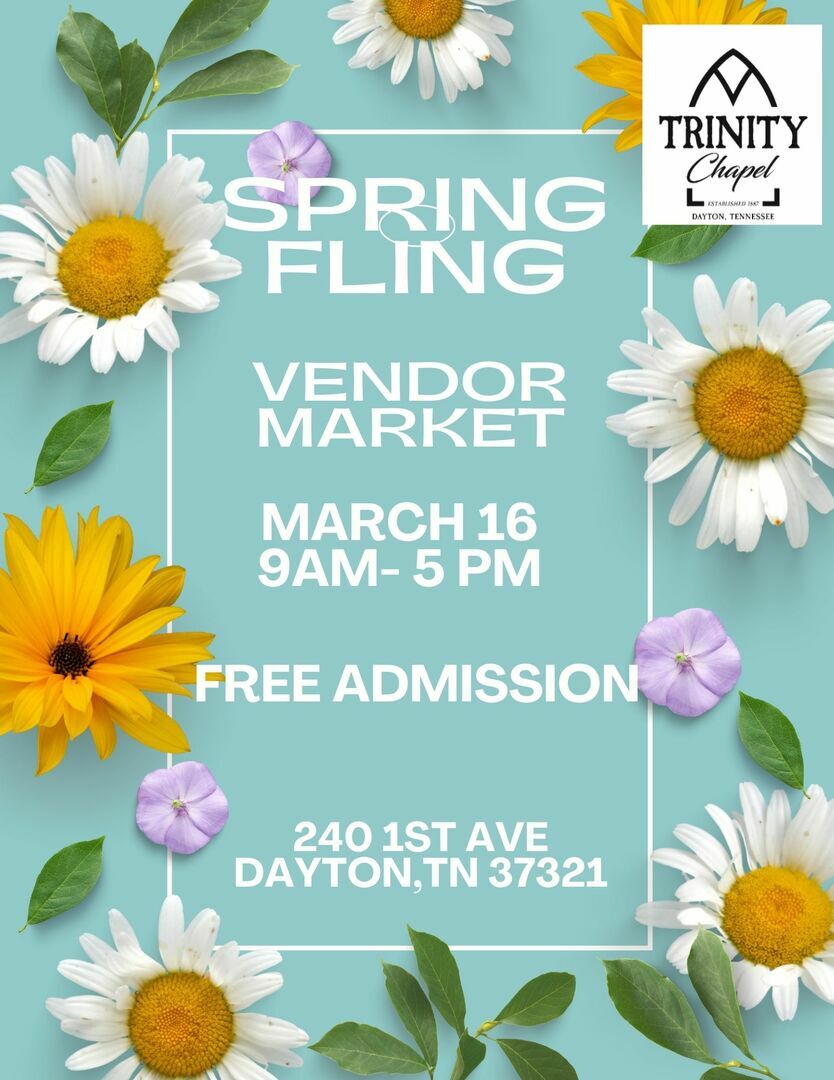 Spring Fling Vendor Market March 16 9a-5p @ Trinity Chapel and Events Craft Vendors Food Apparel, Dayton, Tennessee, United States