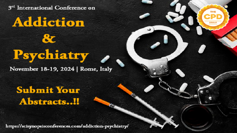 3rd International Conference on Addiction & Psychiatry, Rome, Italy, Italy