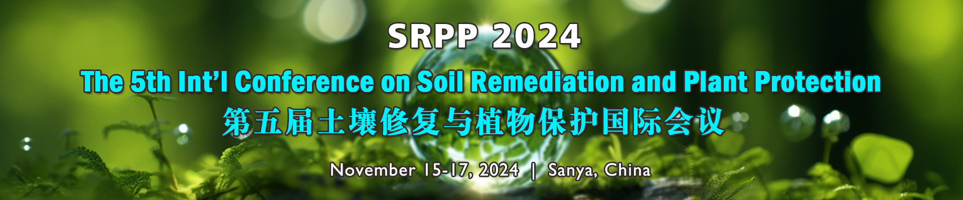 The 5th Int'l Conference on Soil Remediation and Plant Protection (SRPP 2024), Sanya, China