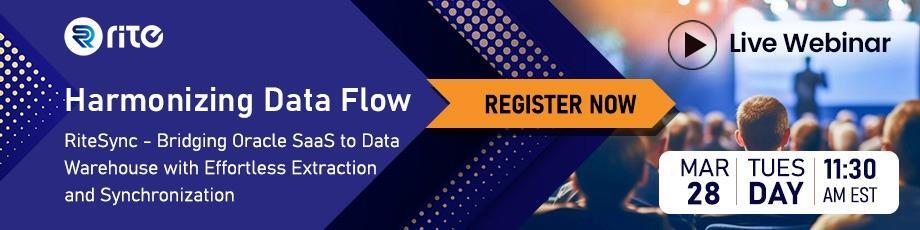 Harmonizing Data Flow: RiteSync - Bridging Oracle SaaS to Data Warehouse with Effortless Extraction and Synchronization, Online Event